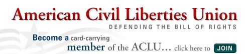 Verbinden Sie JETZT:  Werden ein Karte-tragendes Mitglied des ACLU heute!