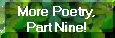 More Poetry, Part Nine!